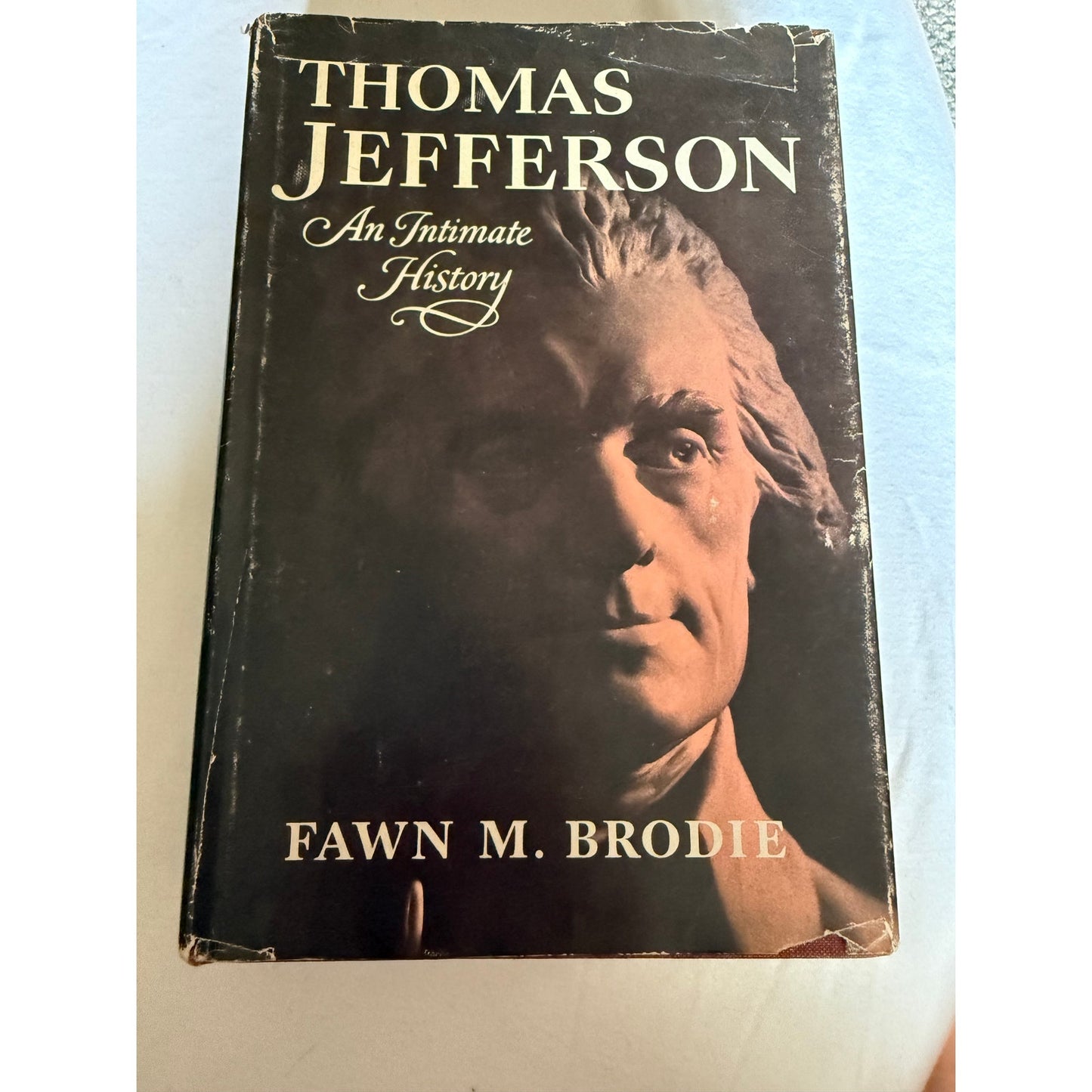 Thomas Jefferson An Intimate History - Fawn Brodie First Edition 1974 Hardcover