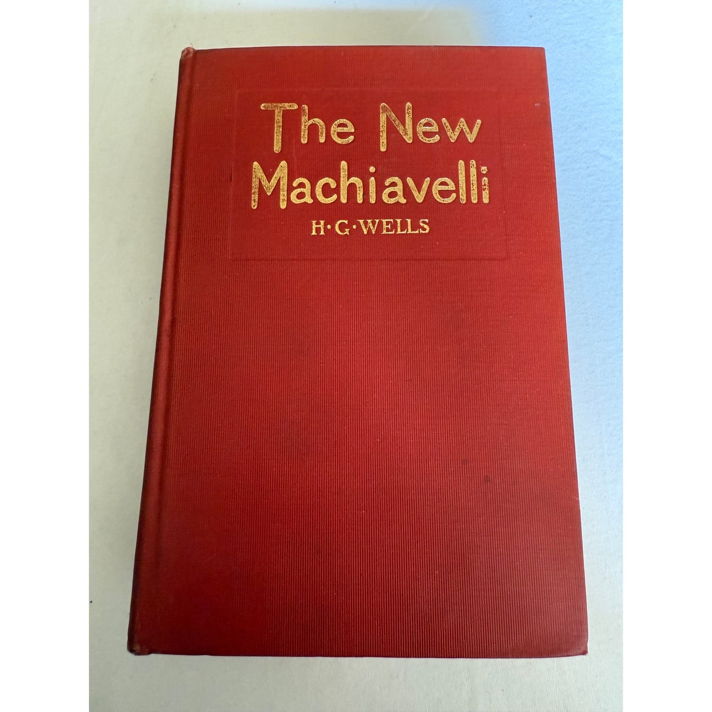 The New Machiavelli - H.G. Wells - 1910 - Hardcover